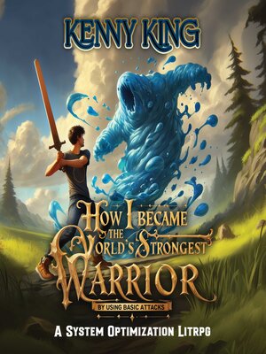 cover image of How I Became the World's Strongest Warrior by Using Basic Attacks
